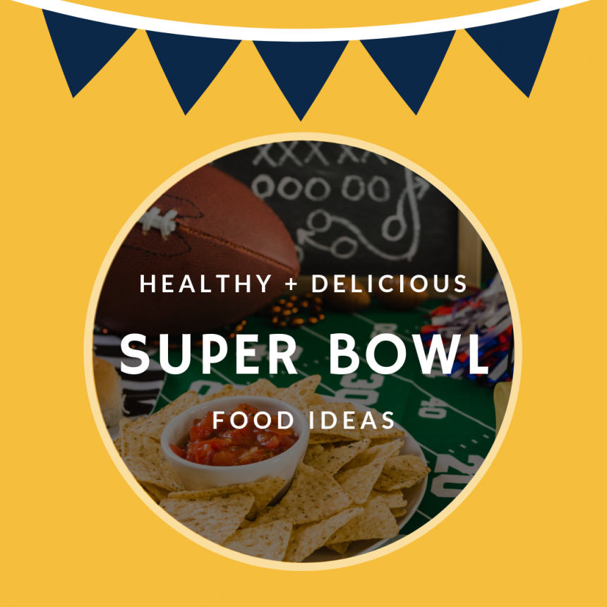 Healthy + Delicious Super Bowl Food