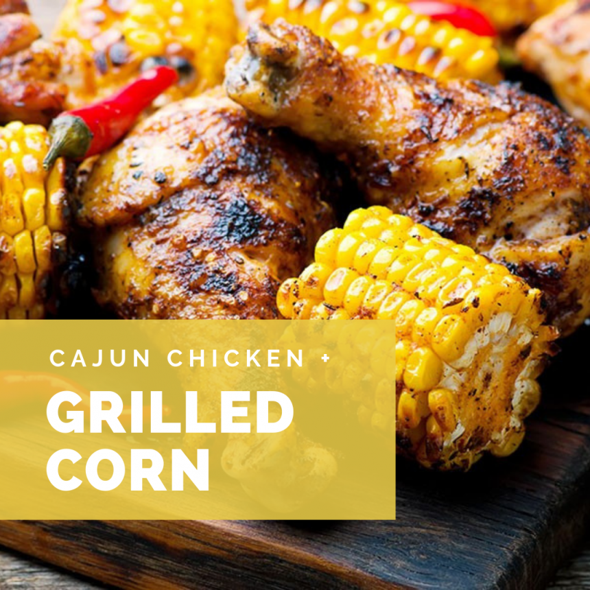 Cajun Chicken & Grilled Corn