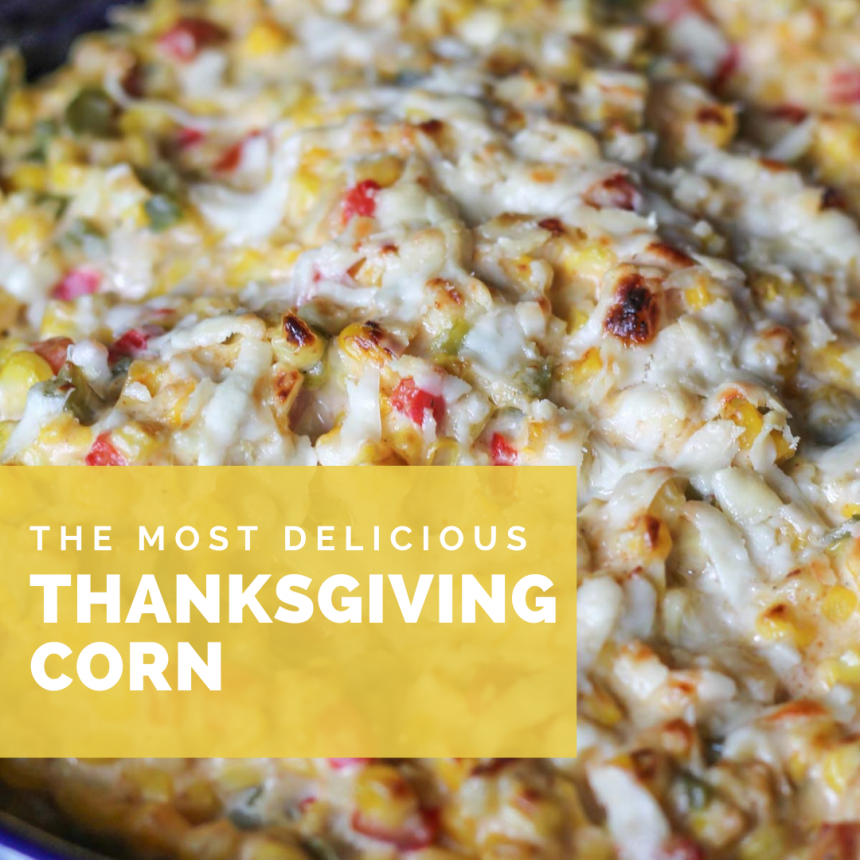 The Most Delicious Thanksgiving Corn