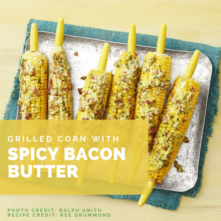 Grilled Corn + Spicy Bacon Butter